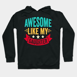 Awesome Like My Daughter Funny Fathers Mother Day Hoodie